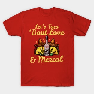 Let's Taco 'Bout Love & Mezcal T-Shirt